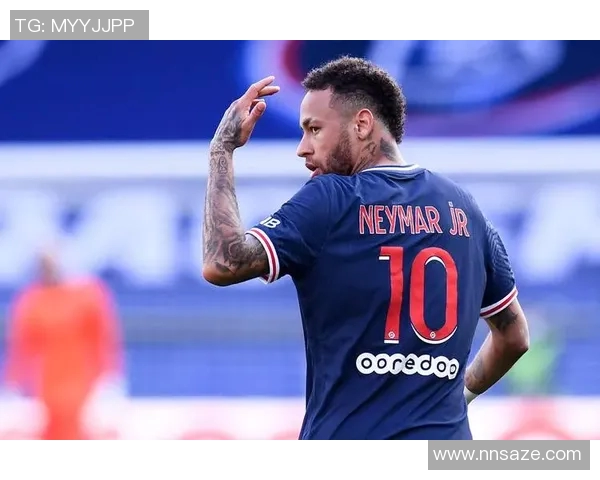 内马尔再次受伤影响巴黎欧冠前景球队士气堪忧