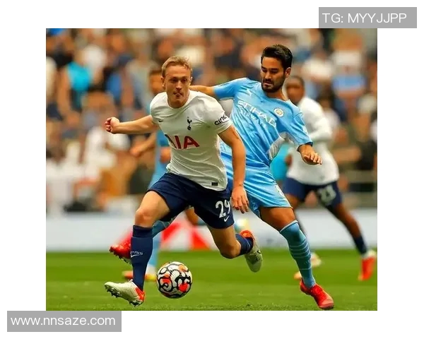 曼城与热刺对决全方位分析及赛事直播APP推荐